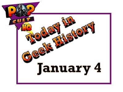 Today in Geek History - January 4