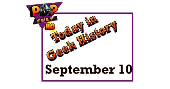 Today in geek History - September 10