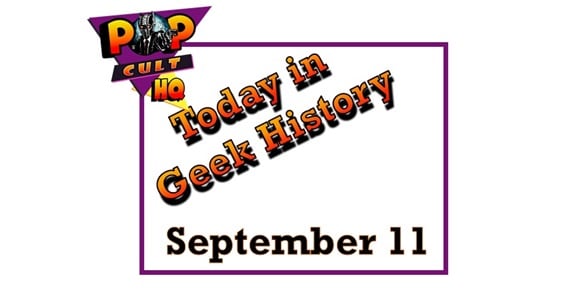 Today in geek History - September 11