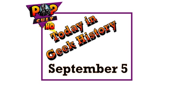 oday in Geek history - September 5