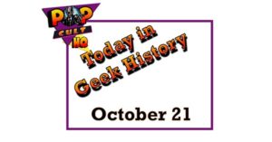 Today in Geek History - October 21