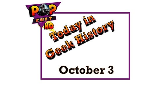 Today in Geek History - October 3