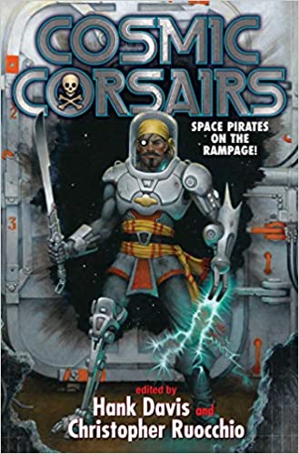 Cosmic Corsairs by Hank Davis & Christopher Ruocchio