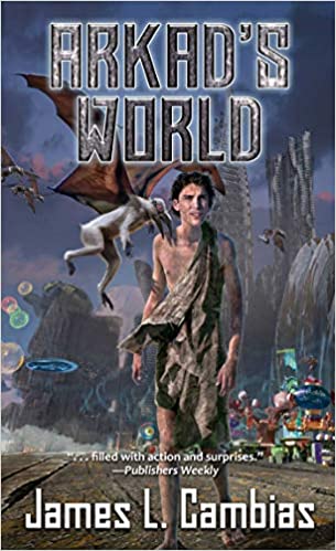 Arkad's World by James L Cambias