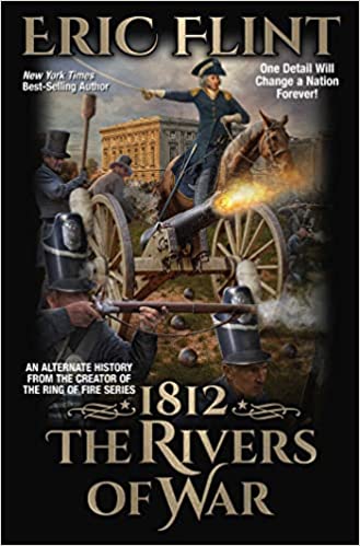 1812 The Rivers of War by Eric Flint