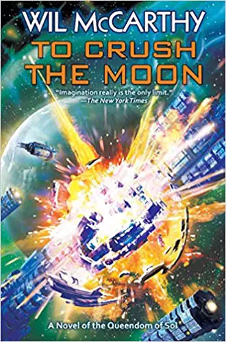 To Crush the Moon by Wil Mccarthy