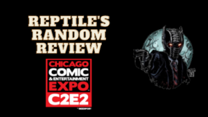 reptiles random review c2e2 2022