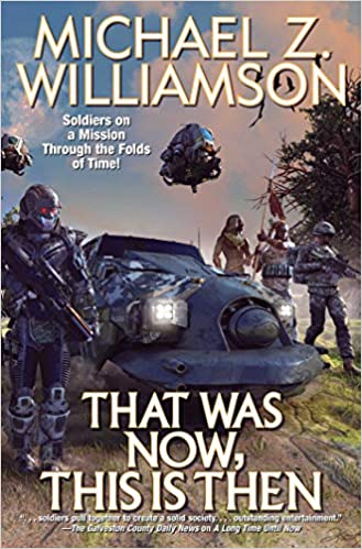 That was now this is then by Michael Z Williamson
