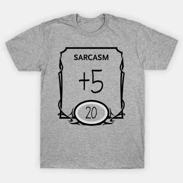 Sarcasm +5 by OfficialTeeDreams