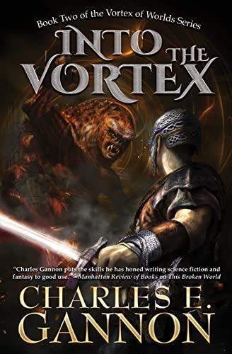 Into the Vortes by Charles E Gannon