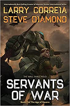 Servants of War by LArry Correia and Steve Diamond