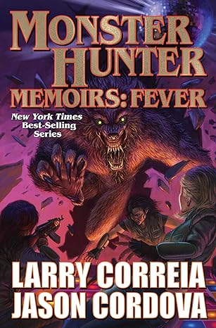 Monster Hunter Memoris Fever by Larry Correia and Jason Cordova