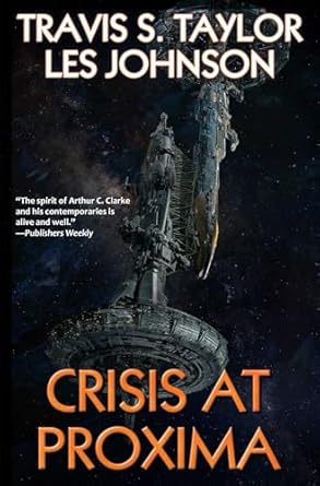 Crisis at Proxima by Travis S taylor and Les Johnson