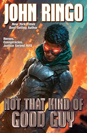 Not that Kind of Good Guy by John Ringo