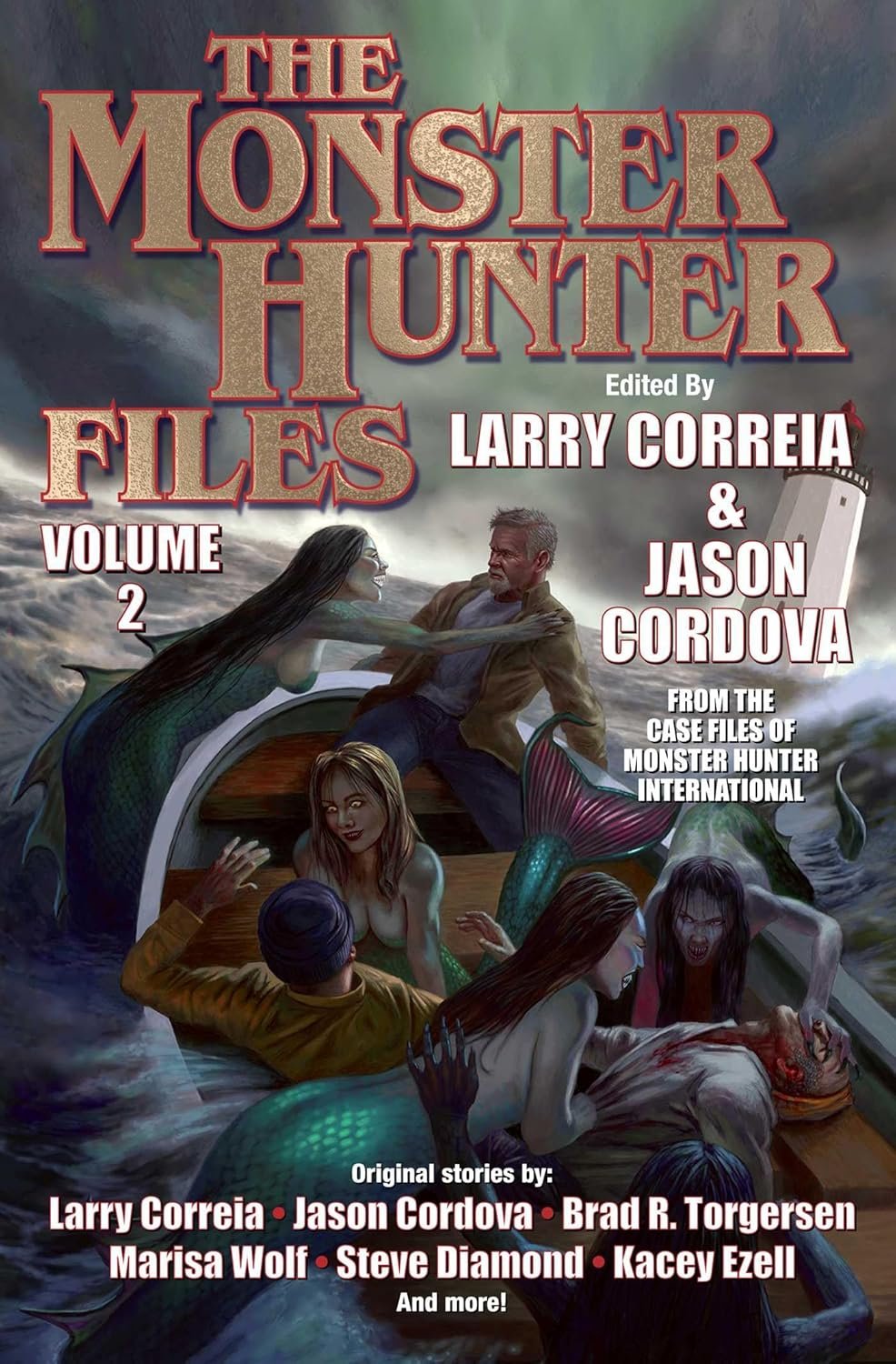 The Monster Hunter Files Volume 2 by Larry Correia & Jason Cordova
